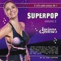 SuperPop Vol. 2 - Luciana Gimenez CD1